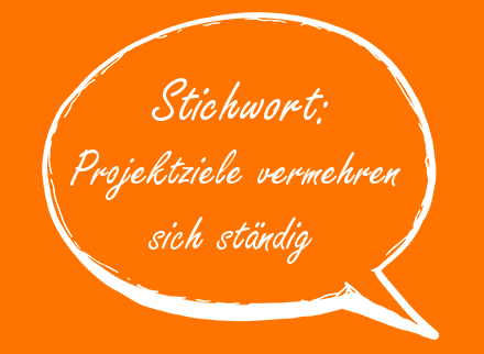 Meine Projektziele vermehren sich ständig - was tun? business-netz.com